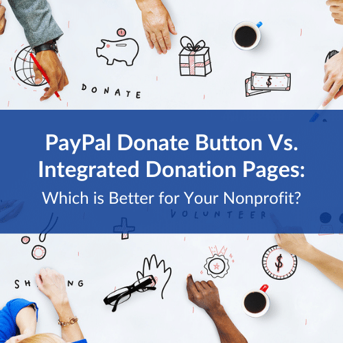 PayPal Donate Button Vs. Integrated Donation Pages_